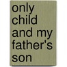 Only Child And My Father's Son by Frank O'Connor