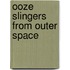 Ooze Slingers from Outer Space