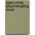 Open Mind, Discriminating Mind