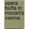 Opera Buffa in Mozart's Vienna door Mary Hunter