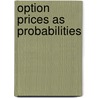 Option Prices As Probabilities door Christophe Profeta