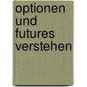Optionen und Futures verstehen door Igor Uszczapowski