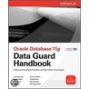 Oracle Data Guard 11g Handbook door Larry Carpenter