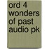 Ord 4 Wonders Of Past Audio Pk