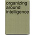 Organizing Around Intelligence