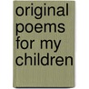 Original Poems For My Children door Thomas Miller