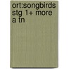 Ort:songbirds Stg 1+ More A Tn door Julia Donaldson