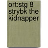 Ort:stg 8 Strybk The Kidnapper door Roderick Hunt