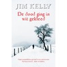 De dood ging in wit gekleed by Jim Kelly