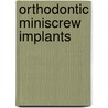 Orthodontic Miniscrew Implants door Youngjoo Woo