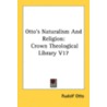 Otto's Naturalism and Religion by Rudolf Otto