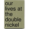 Our Lives At The Double Nickel door Peter Paul