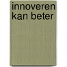 Innoveren kan beter by Klaas Koops