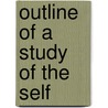 Outline Of A Study Of The Self by Robert Mearns Yerkes