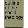 Outline Of The Social Theology door William DeWitt Hyde