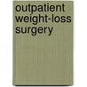 Outpatient Weight-Loss Surgery door Kent Sasse