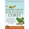 Over the Counter Natural Cures by Shane Ellison