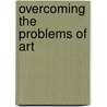 Overcoming the Problems of Art door Yves Klein