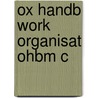 Ox Handb Work Organisat Ohbm C by Stephen Ackroyd