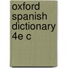 Oxford Spanish Dictionary 4e C door Oxford Dictionaries