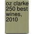 Oz Clarke 250 Best Wines, 2010