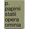P. Papinii Statii Opera Ominia door Publius Papini Statius