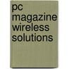 Pc Magazine Wireless Solutions door Neil Randall