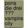 Pons Die Drei ??? Vampire City door Marco Sonnleitner