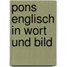 Pons Englisch In Wort Und Bild door Onbekend