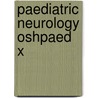 Paediatric Neurology Oshpaed X door Rob Forsyth