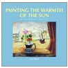 Painting The Warmth Of The Sun door Tom Cross