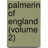 Palmerin Of England (Volume 2) door Francisco De Morais