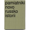 Pamiatniki Novo Russko Istorii door V. Kashpirev