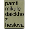 Pamti Mikule Daickho Z Heslova door Mikul Daick Z. Heslova