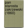 Pan Starosta Zakrzewski (1860) door Michal Grabowski