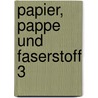 Papier, Pappe und Faserstoff 3 door Onbekend