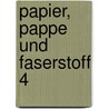 Papier, Pappe und Faserstoff 4 by Unknown