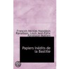 Papiers Inedits De La Bastille door Louis Jean Felix Ravaisson-Mollien