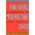 Parenting the Overactive Child