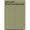 Paris 2011 Broschürenkalender by Unknown