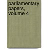 Parliamentary Papers, Volume 4 by Great Britain P