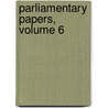 Parliamentary Papers, Volume 6 door Great Britain P