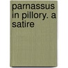 Parnassus In Pillory. A Satire by Augustine Joseph Hickey Duganne