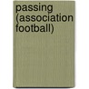 Passing (Association Football) door Miriam T. Timpledon