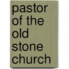 Pastor of the Old Stone Church by Beriah Bishop Hotchkin