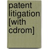 Patent Litigation [with Cdrom] door Bar Association American