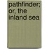 Pathfinder; Or, The Inland Sea