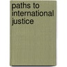 Paths To International Justice by Unknown