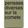 Pensees Diverses Sur La Comete door Pierre Bayle