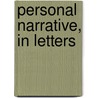 Personal Narrative, in Letters door Francis William Newman